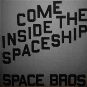 Space Bros. - Come Inside The Spaceship