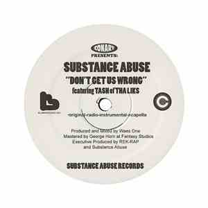 Substance Abuse - Don't Get Us Wrong / West Los