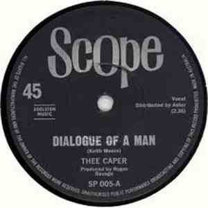 Thee Caper - Dialogue Of A Man