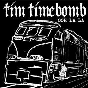 Tim Timebomb - Ooh La La