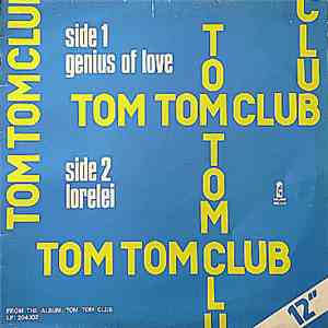 Tom Tom Club - Genius Of Love / Lorelei