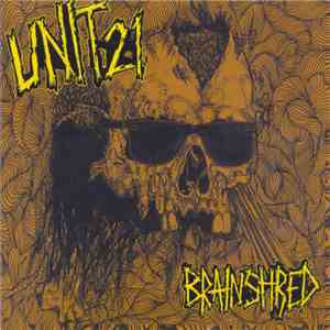 Unit 21  - Brainshred