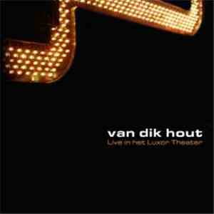 Van Dik Hout - Live In Het Luxor Theater