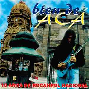 Various - Bien De Acá - 10 Años De Rocanrol Nacional