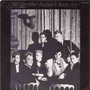 Visage - The Damned Don't Cry