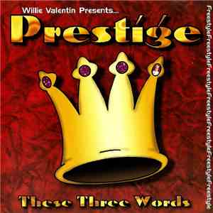 Willie Valentin Presents Prestige  - These Three Words