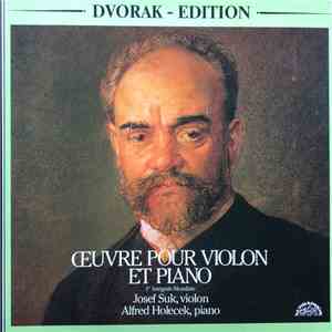 Antonín Dvořák - Josef Suk, Alfred Holecek - Œuvre Pour Violon Et Piano