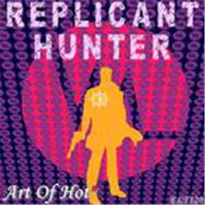 Art Of Hot - Replicant Hunter Ep