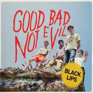 Black Lips - Good Bad Not Evil