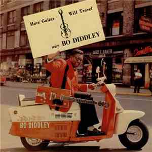Bo Diddley - Have Guitar, Will Travel