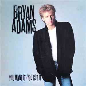 Bryan Adams - You Want It, You Got It