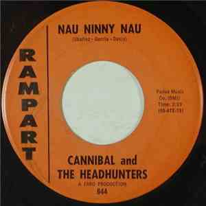 Cannibal And The Headhunters - Nau Ninny Nau / Here Comes Love