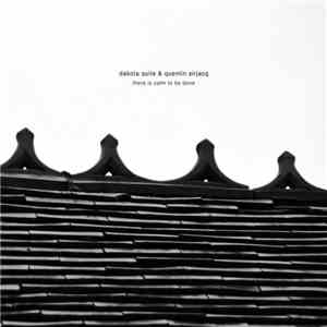 Dakota Suite & Quentin SirJacq - There Is Calm To Be Done