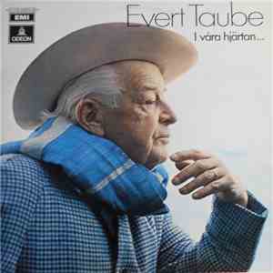 Evert Taube - I Våra Hjärtan...