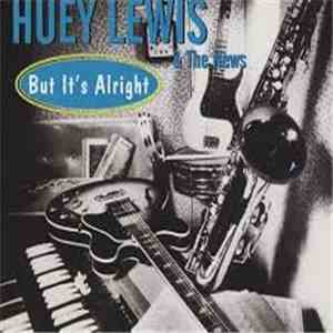 Huey Lewis & The News - But It's Alright