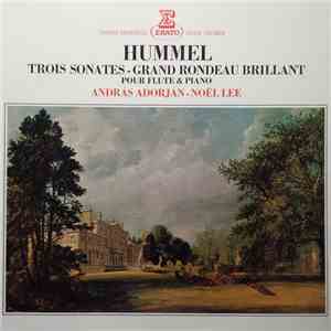 Hummel - András Adorján, Noël Lee - Trois Sonates - Grand Rondeau Brillant  ...