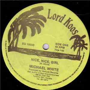 Michael White  - Nice, Nice Girl / Must Have Fe Rub A Girl