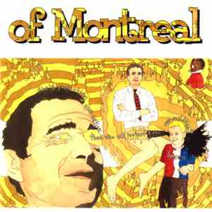 Of Montreal - If He Is Protecting Our Nation Then Who Will Protect Big Oil, ...