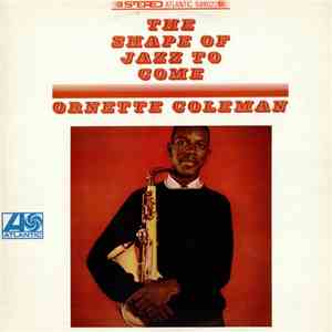 Ornette Coleman - The Shape Of Jazz To Come