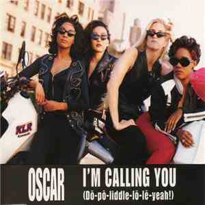 Oscar  - I'm Calling You (Do-Po-Liddle-Lo-Le Yeah!)