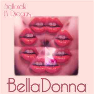 Sellorekt/LA Dreams - BellaDonna