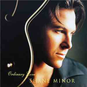 Shane Minor - Ordinary Love