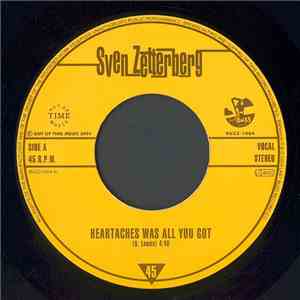 Sven Zetterberg - Heartaches Was All You Got / Song From A Worried Heart