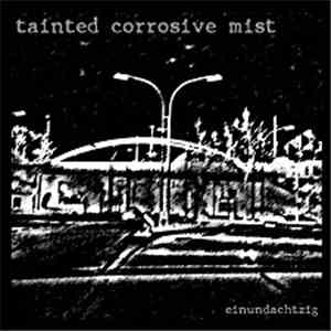 Tainted Corrosive Mist - Einundachtzig