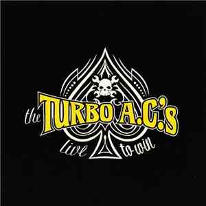 The Turbo A.C.'s - Live To Win