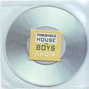 Threshold House~Boys Choir - Threshold House~Boys Choir