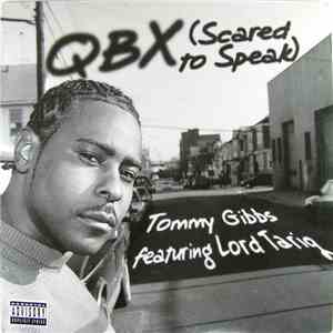 Tommy Gibbs - QBX (Scared To Speak) / The Game