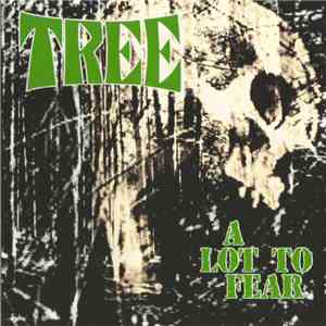 Tree  - A Lot To Fear