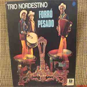 Trio Nordestino - Forró Pesado