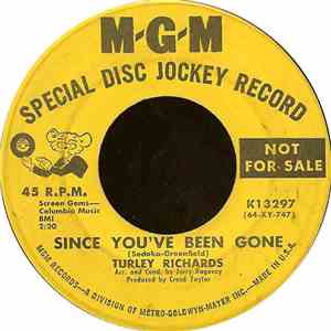 Turley Richards - Since You've Been Gone / What's Your Name