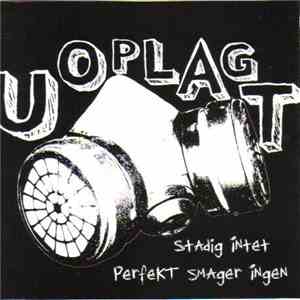 Uoplagt - Stadig Intet Perfekt Smager Ingen