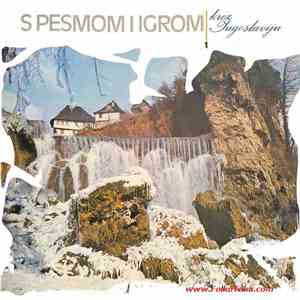 Various - S Pesmom I Igrom Kroz Jugoslaviju 1