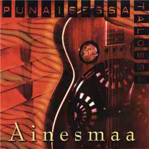 Ainesmaa - Punaisessa Talossa