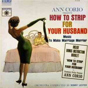 Ann Corio, Sonny Lester & His Orchestra - How To Strip For Your Husband