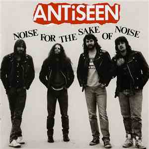 Antiseen - Noise For The Sake Of Noise