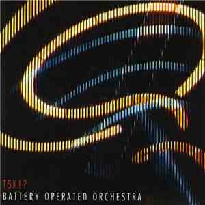 Battery Operated Orchestra - TSK!?