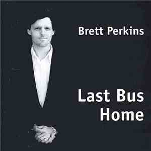 Brett Perkins - Last Bus Home