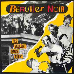 Bérurier Noir - Ils Veulent Nous Tuer