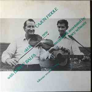 Dewey Balfa - Cajun Fiddle Old & New With Dewey Balfa