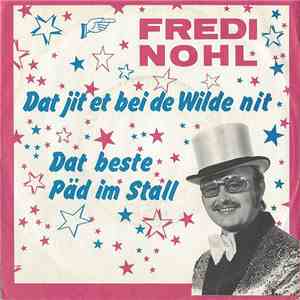 Fredi Nohl - Dat Jit Et Bei de Wilde Nit