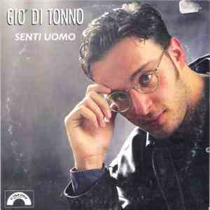 Gio Di Tonno - Senti Uomo