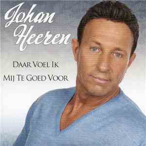 Johan Heeren - Daar Voel Ik Mij Te Goed Voor