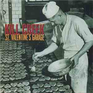 Kill Creek - St. Valentine's Garage
