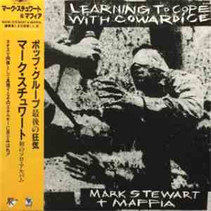 Mark Stewart + Maffia - Learning To Cope With Cowardice
