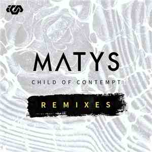 Matys  - Child Of Contempt (Remixes)
