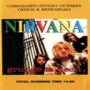 Nirvana - Grunge Is Dead